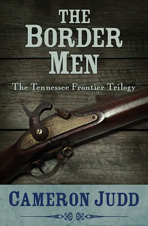 The Border Men by Cameron Judd