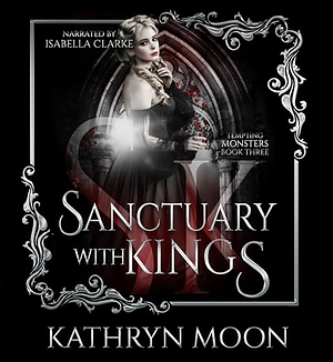Sanctuary with Kings by Kathryn Moon