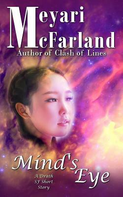 Mind's Eye: A Drath SF Short Story by Meyari McFarland