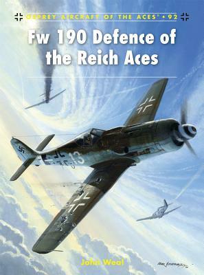 Fw 190 Defence of the Reich Aces by John Weal