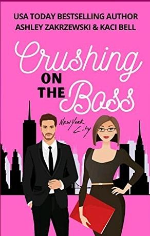 Crushing on the Boss by Ashley Zakrzewski, Kaci Bell