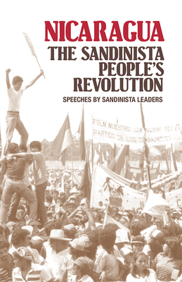 Nicaragua: The Sandinista People's Revolution by Tomas Borge, Daniel Ortega