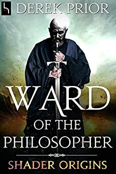 Ward of the Philosopher: Shader Origins by Derek Prior