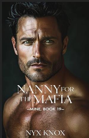 Nanny for the Mafia by Nyx Knox