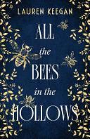 All the Bees in the Hallows by Lauren Keegan