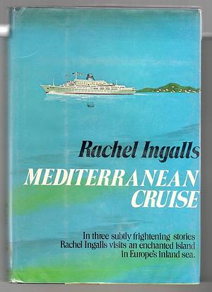 Mediterranean Cruise by Rachel Ingalls