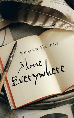 Alone Everywhere by Khaled Hafdhi