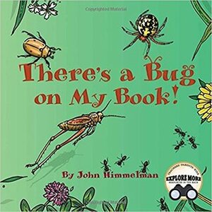 There's a Bug on My Book! by John Himmelman