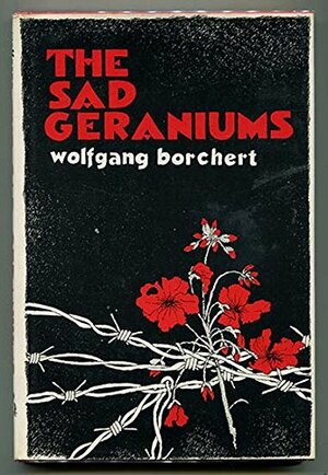 The Sad Geraniums, And Other Stories by Wolfgang Borchert