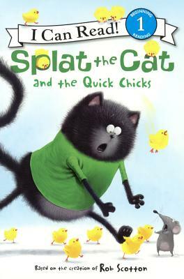 Splat the Cat and the Quick Chicks by Laura Driscoll