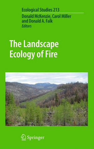 The Landscape Ecology of Fire by Carol Miller, Donald McKenzie, Donald A. Falk