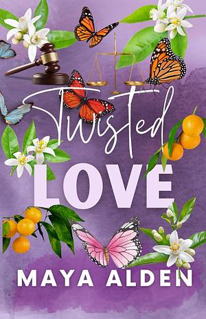 Twisted Love by Maya Alden