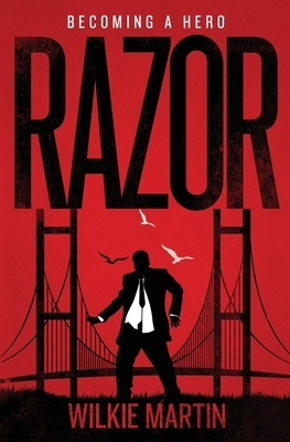 Razor: Fantasy Thriller - Becoming a Hero by Wilkie Martin