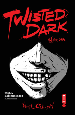 Twisted Dark, Volume 1 by Atula Siriwardane, Jan Wijngaard, Neil Gibson, Dan West, Ant Mercer, Heru Prasetyo Djalal