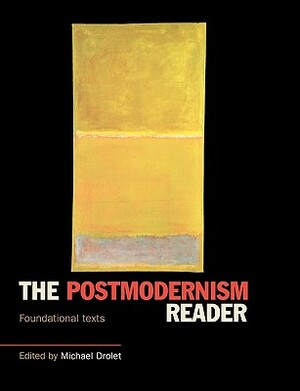 The Postmodernism Reader: Foundational Texts by 