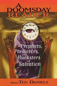 A Doomsday Reader: Prophets, Predictors and Hucksters of Salvation by Gerald Sorin