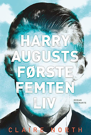 Harry Augusts første femten liv by Claire North