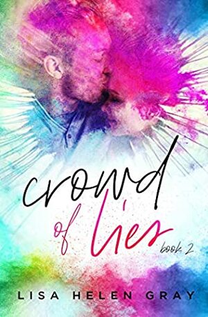 Crowd of Lies by Lisa Helen Gray