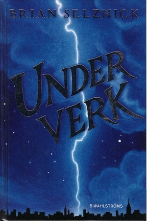 Underverk by Brian Selznick