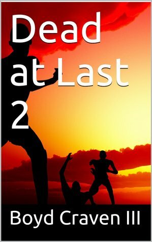 Dead at Last 2 (Payback) by Boyd Craven