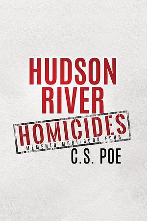 Hudson River Homicides by C.S. Poe