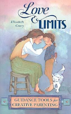 Love and Limits: Guidance Tools for Creative Parenting by Elizabeth Crary