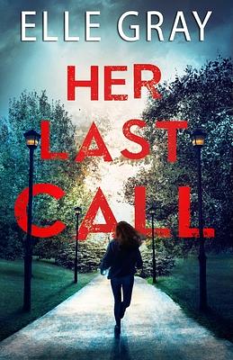 Her Last Call by Elle Gray