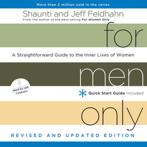 For Men Only, Revised and Updated Edition: A Straightforward Guide to the Inner Lives of Women by Jeff Feldhahn, Shaunti Feldhahn