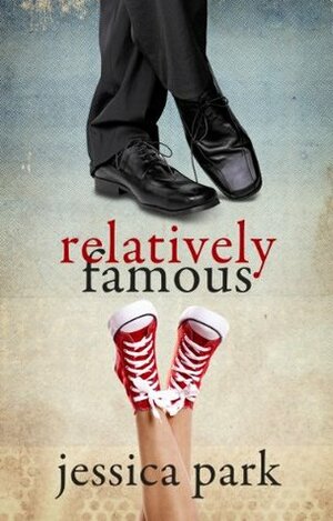 Relatively Famous by Jessica Park