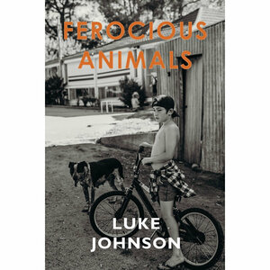 Ferocious Animals by Luke Johnson