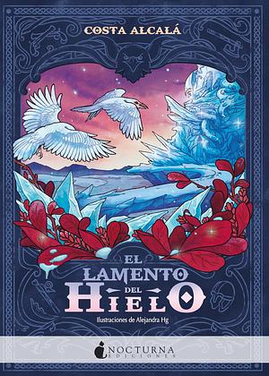 El lamento del hielo by Geòrgia Costa, Costa Alcalá, Costa Alcalá, Fernando Alcala Suarez