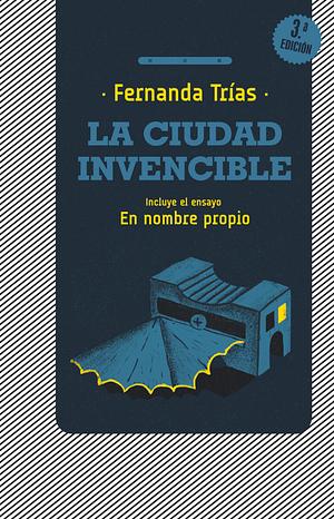 La Ciudad Invencible by Fernanda Trías