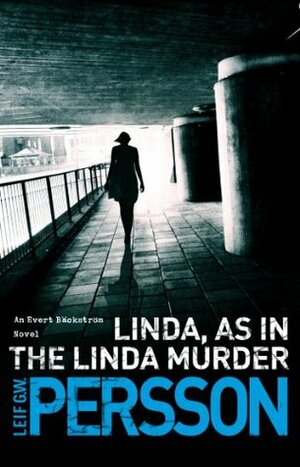 Linda, As in the Linda Murder by Leif G.W. Persson