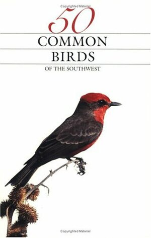 50 Common Birds of the Southwest by Richard Cunningham