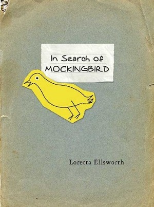 In Search of Mockingbird by Loretta Ellsworth