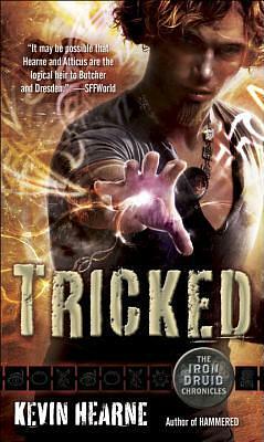 Tricked: The Iron Druid Chronicles by Kevin Hearne