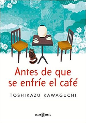 Antes de que se enfríe el café by Toshikazu Kawaguchi