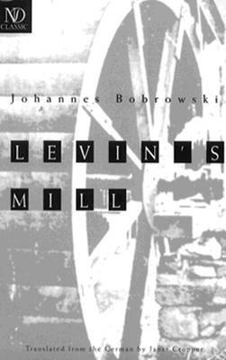 Levin's Mill by Janet Cropper, Johannes Bobrowski
