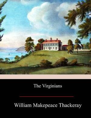 The Virginians by William Makepeace Thackeray