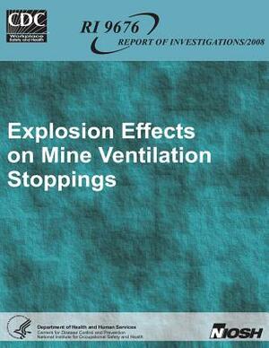 Explosion Effects on Mine Ventilation Stoppings by National Institute Fo Safety and Health, D. Human Services, Centers for Disease Cont And Prevention