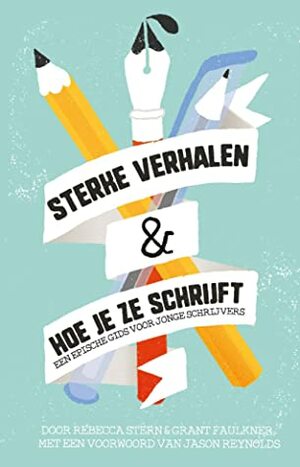 Sterke verhalen en hoe je ze schrijft by Rebecca Stern