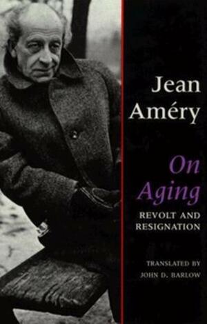 On Aging: Revolt and Resignation by Jean Améry
