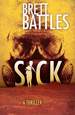 Sick: A Project Eden Thriller by Brett Battles