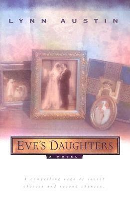 Eve's Daughters by Lynn Austin