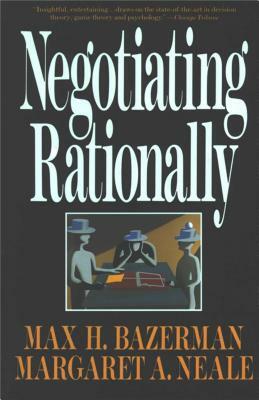 Negotiating Rationally by Max H. Bazerman