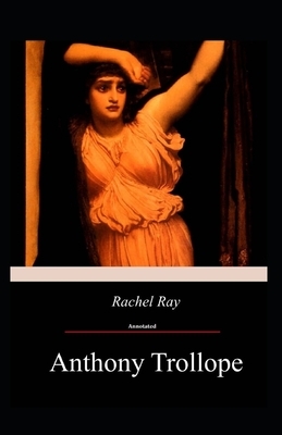 Rachel Ray Annotated by Anthony Trollope