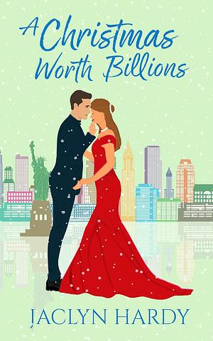 A Christmas Worth Billions by Jaclyn Hardy