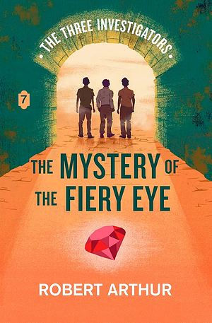 The Mystery of the Fiery Eye by Robert Arthur