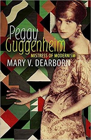 Peggy Guggenheim by Mary V. Dearborn