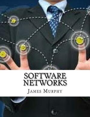 Software Networks by James Murphy